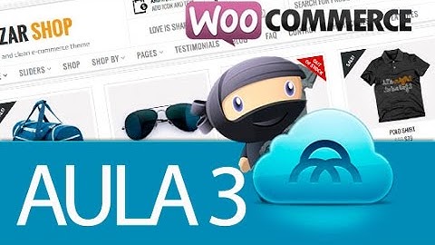 Curso Loja virtual com Wordpress (woocommerce) - Aula 3 -Adicionando um produto a loja.