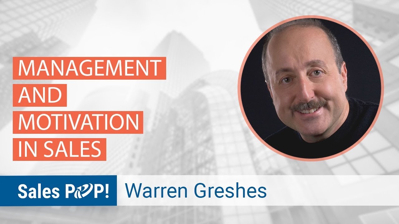 Management and Motivation in Sales with Warren Greshes | Sales Expert Insights