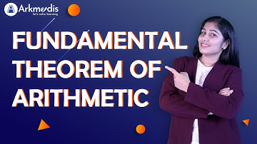 Fundamental Theorem of Arithmetic | Real Numbers | Part 3 | Class 10 | Maths | Arkmedis