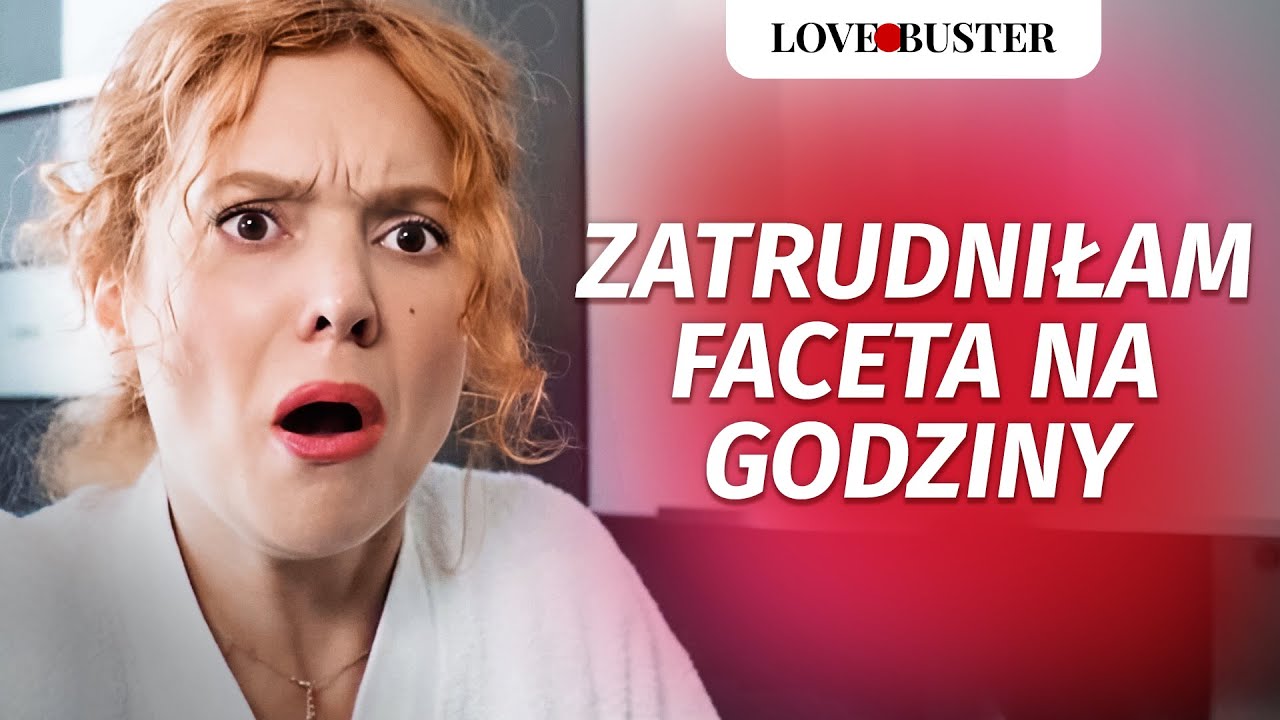 Zatrudniłam faceta na godziny | @LoveBusterPolska