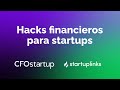 Hacks financieros para startups   startuplinks ft cfostartup