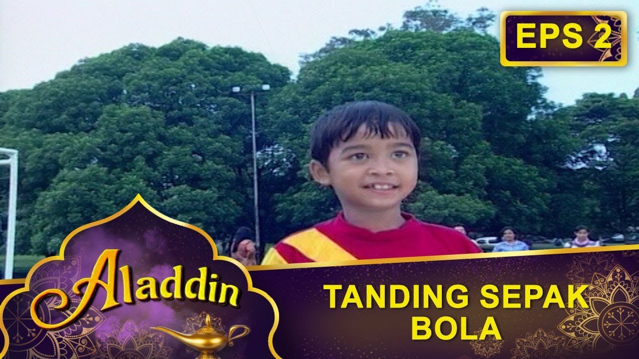 Aladdin Ikutan Tanding Bola  -  Aladdin Eps 2 Part 2