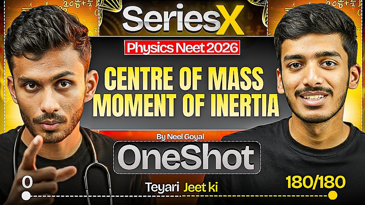 Centre of Mass & Moment of Inertia One Shot for NEET | NEET Crash Course | Series X | by Neel Goyal