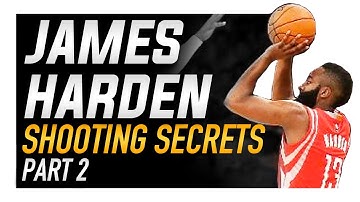 James Harden: Shooting Secrets (Part 2)