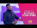 How to activate your spirit