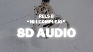 Rels B - Ni 1 Complejo || (8D AUDIO) 360° Usar Auriculares | Suscribirse