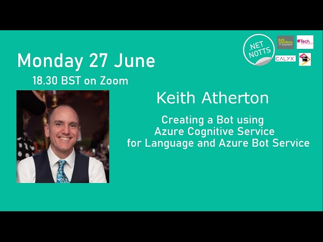 June 2022 - Keith Atherton Creating a Bot using Azure Cognitive Service for Language and Azure Bot