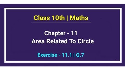 Class 10th Maths | Chapter - 11 | Exercise 11.1 | Q.7 | Area Related To Circle | New Ncert Book