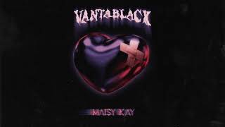 Maisy Kay - Vantablack (Official Visualizer)