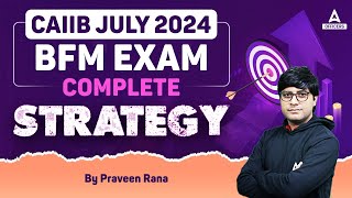 CAIIB BFM 2024 | Bank Financial Management Complete Strategy | CAIIB July 2024