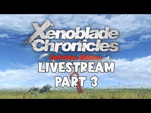 Xenoblade Chronicles - Part 3 (Nintendo Switch)