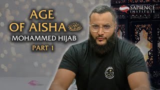 Age of Aisha (RA) - Part 1 | Mohammed Hijab