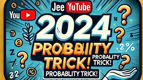 ✅ JEE Advanced 2024 | Probability Question | Most Expected Concept for JEE 2025