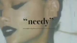 Ariana Grande - needy