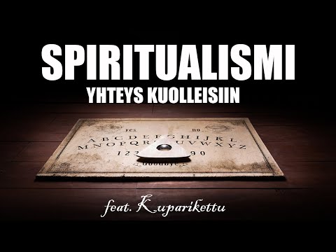 SPIRITUALISMI ja yhteys kuolleisiin feat. Kuparikettu
