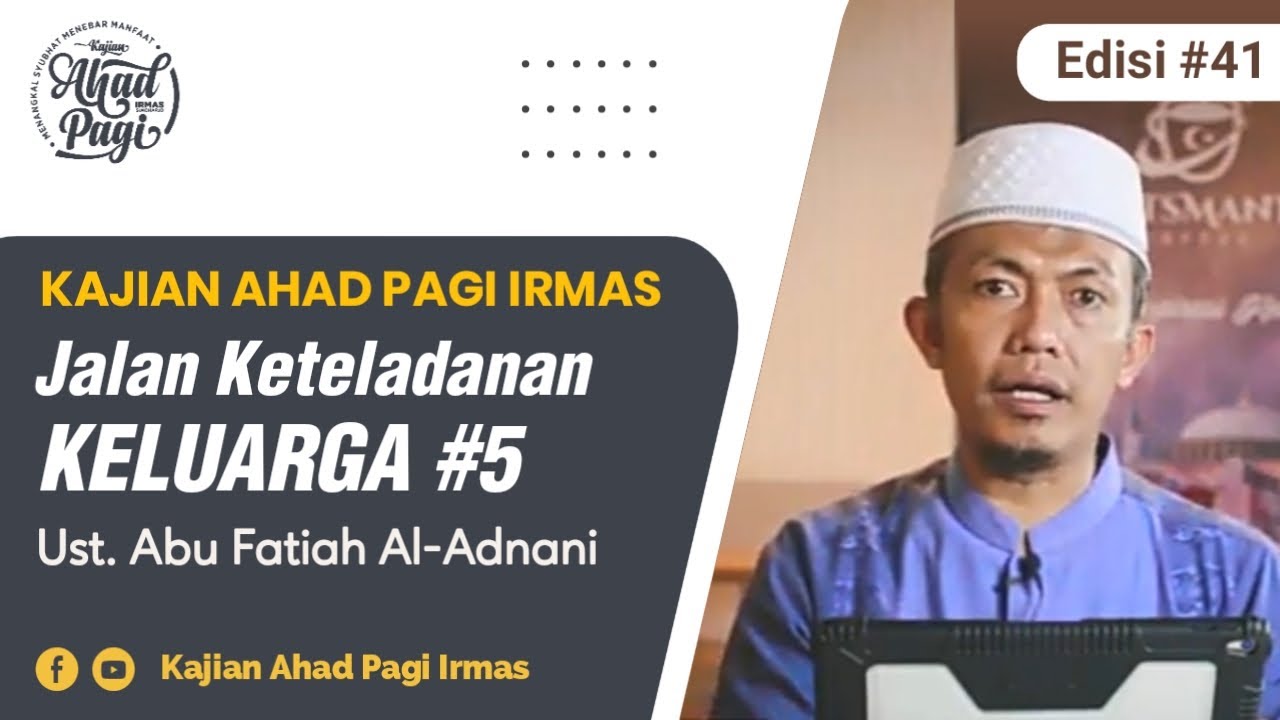 Jalan Keteladanan Keluarga #5 | Ust. Abu Fatiah Al Adnani