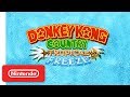 Donkey Kong Country: Tropical Freeze - Overview Trailer - Nintendo Switch