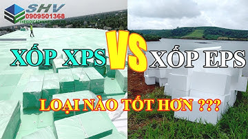 So sánh xốp XPS và xốp EPS nên chọn loại nào?