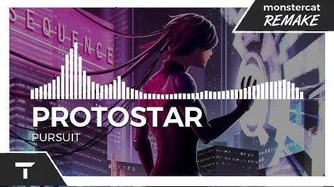 Protostar - PURSUIT [Monstercat NL Remake]