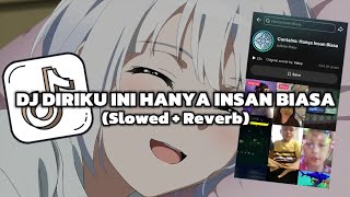 Dj Diriku Ini Hanya Insan Biasa slowed  Reverb