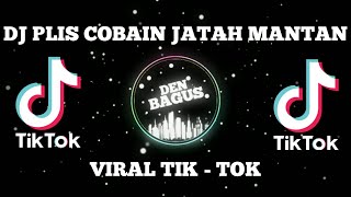 DJ PLISS COBAIN - JATAH MANTAN - VIRAL TIK - TOK REMIX