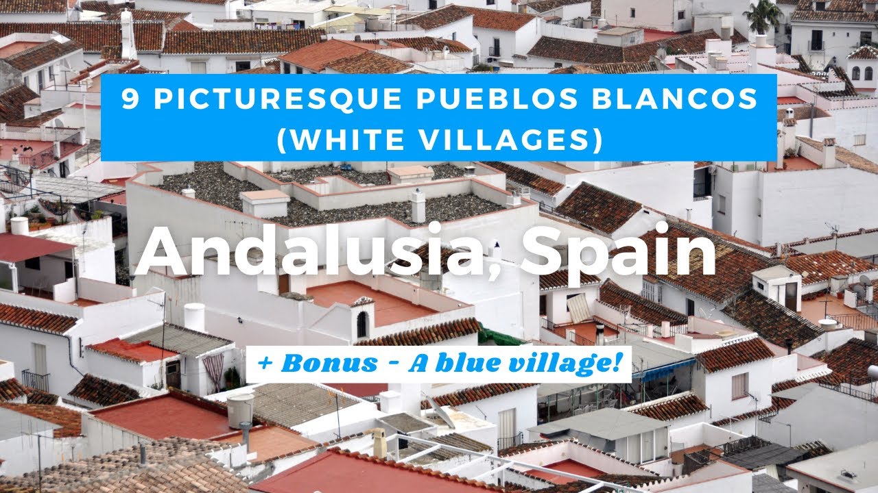 Andalusia's White Villages (Pueblos Blancos) + A Blue Village!