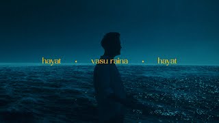 hayat - Vasu Raina