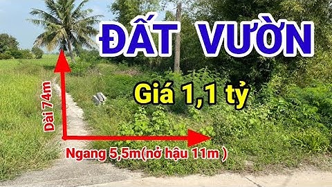 ĐẤT NHÀ VƯỜN | 5,5x74m(hậu 11m) giá 1,tỷ, Ấp 2, Xã Phước Đông, Cần Đước Long An | BĐS Khởi Thịnh