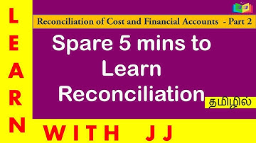 Reconciliation of Cost and Financial A/c Part 2  in Tamil || Trick to solve Reconciliation Problem