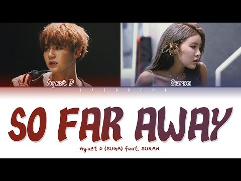 Agust D (BTS SUGA) - 'so far away (feat. SURAN)' LYRICS (Color Coded Eng/Rom/Han/가사)