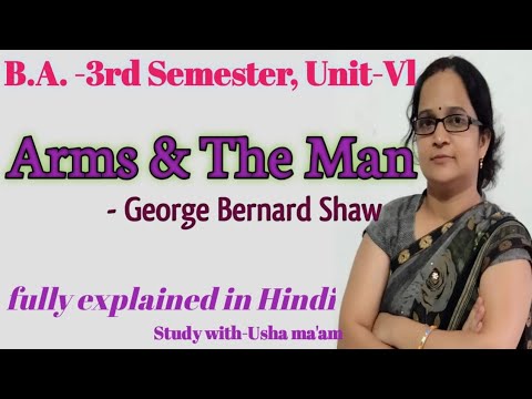 Arms & the  Man in Hindi  by George Bernard Shaw II B.A. -3rd Semester Summary in hindi II with usha