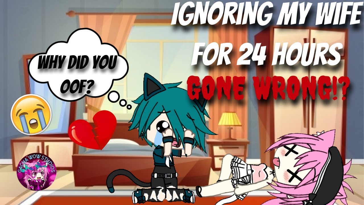 Ignoring My (Gacha Life) Girlfriend For 24 Hours Gone Wrong\GLMM