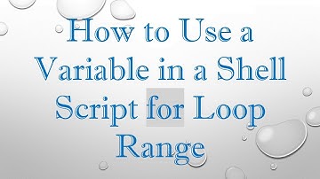 How to Use a Variable in a Shell Script for Loop Range