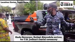 Ondo Governor, Rotimi Akeredolu arrives for T.B. Joshua's burial ceremony