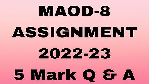 MAOD-8 2ND SEMESTER ASSIGNMENT 2022-23#5 Mark Question Answer #osou