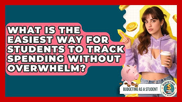 What Is The Easiest Way For Students To Track Spending Without Overwhelm? - Budgeting as a Student