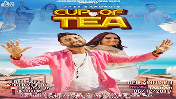 Cup Of Tea | (Full HD) | Jazz Sandhu & Gurlez Akhtar Ft.Am Human | New Punjabi Song 2018