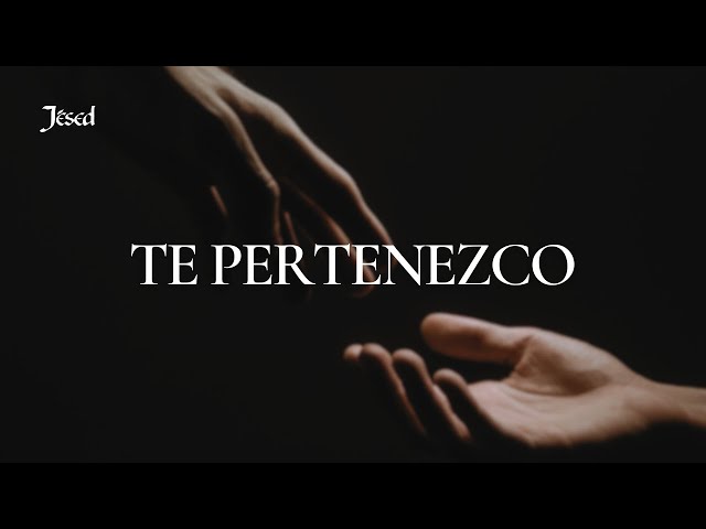 Te Pertenezco - Jésed