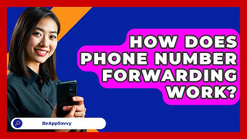 How Does Phone Number Forwarding Work? - Be App Savvy