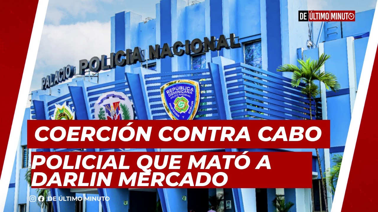 COERCIVE MEASURES AGAINST POLICE CORPORAL WHO KILLED DARLIN MERCADO