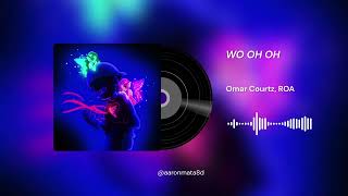 Omar Courtz, ROA - WO OH OH | 8D AUDIO