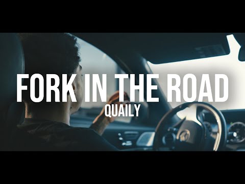 Quaily - Fork in The Road (Official Music Video)