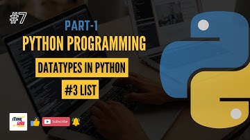 #7 List Part 1 - Datatype || Python Programming