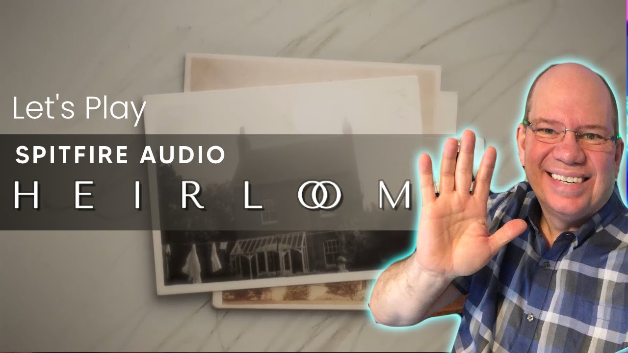 Let's Play Spitfire Audio Heirloom | Saturday Session Flashback