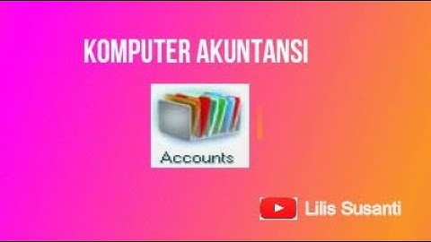 Pembahasan Menu Accounts pada Komputer Akuntansi Aplikasi MYOB Accounting