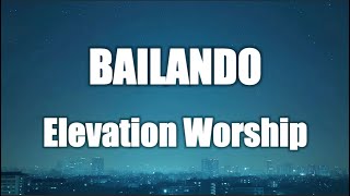 ELEVATION WORSHIP - Bailando (Dancing) [Lyrics Colour Coded: Spanish - English]