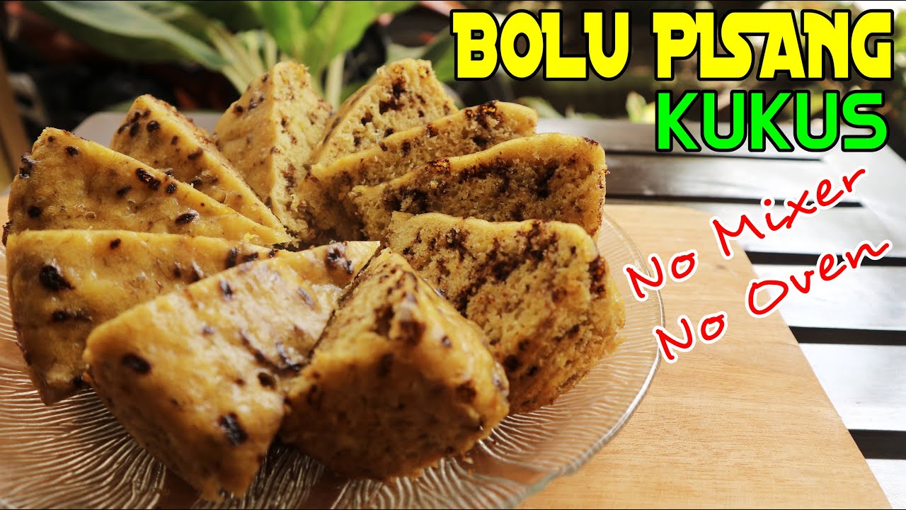 RESEP BOLU PISANG KUKUS - NO MIXER & NO OVEN!!! - YouTube