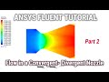 ANSYS Tutorial | Flow in a Convergent- Divergent Nozzle | Compressible Flow Part 2/2