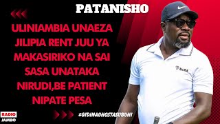 PATANISHO : ULINIAMBIA UNAEZA JILIPIA RENT JUU YA MAKASIRIKO NA SAI SASA UNATAKA NIRUDI