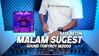 MALAM SUGEST BASS BETON VIRAL TIKTOK  2023 - S0UND TONY ROY M2000